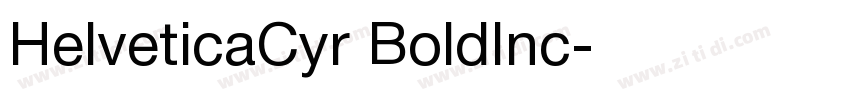 HelveticaCyr BoldInc字体转换 HelveticaCyr BoldInc字体转换